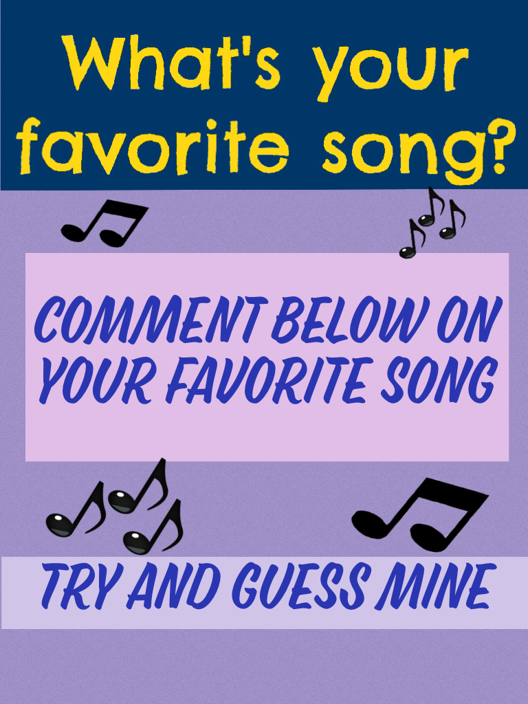 Comment below on your favorite song