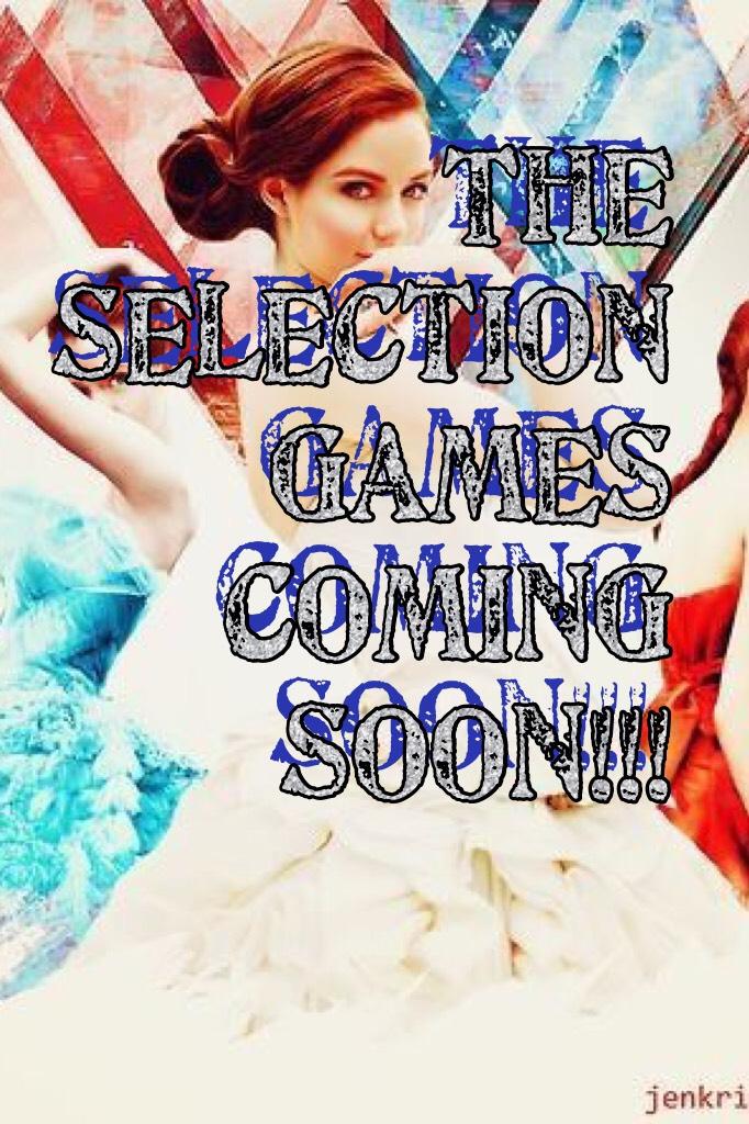 The selection games coming soon!!! 