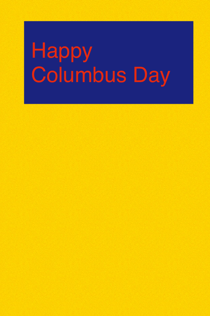 Happy Columbus Day 