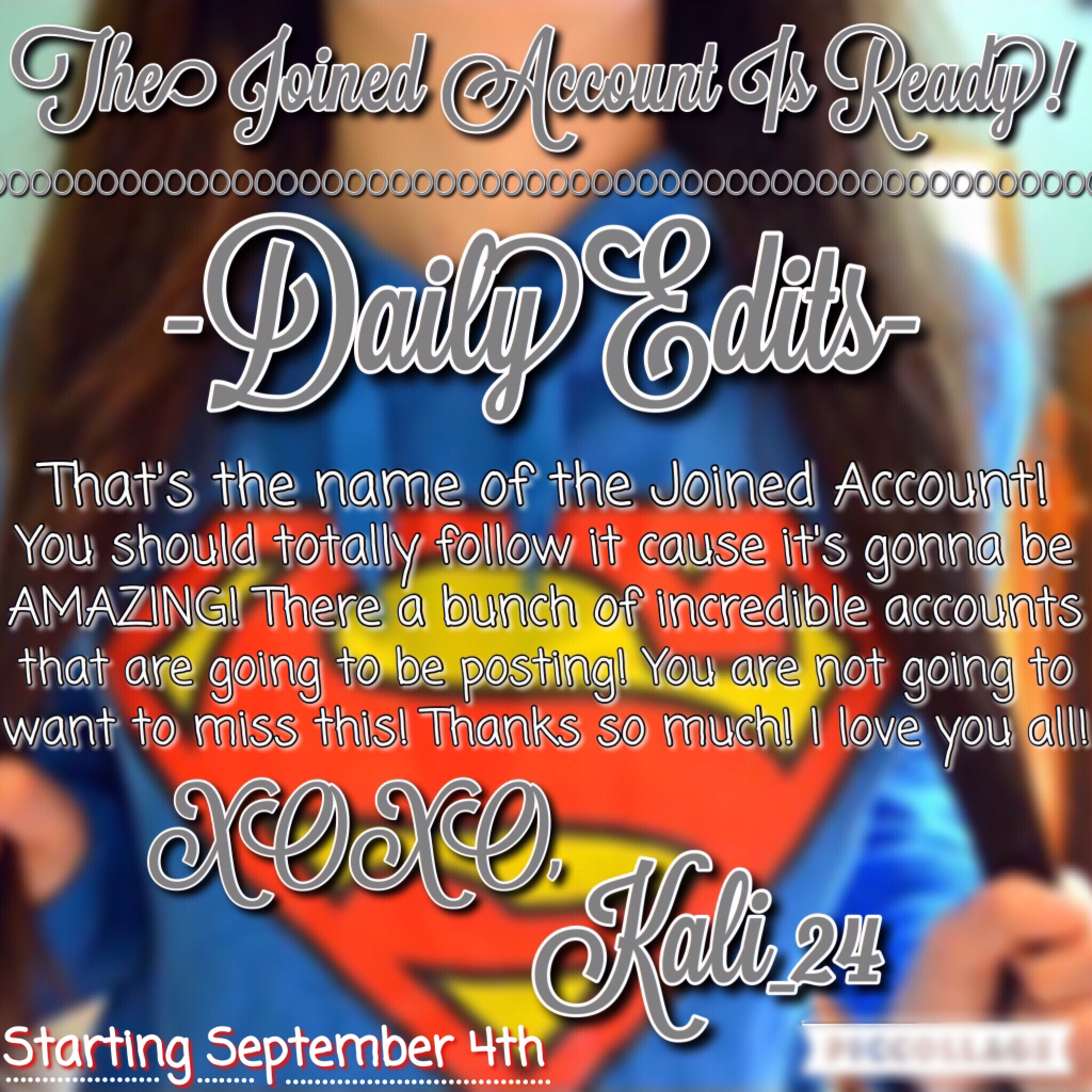Go follow -DailyEdits-😁💕 It's starting on September 4th!😬👍🏼💕