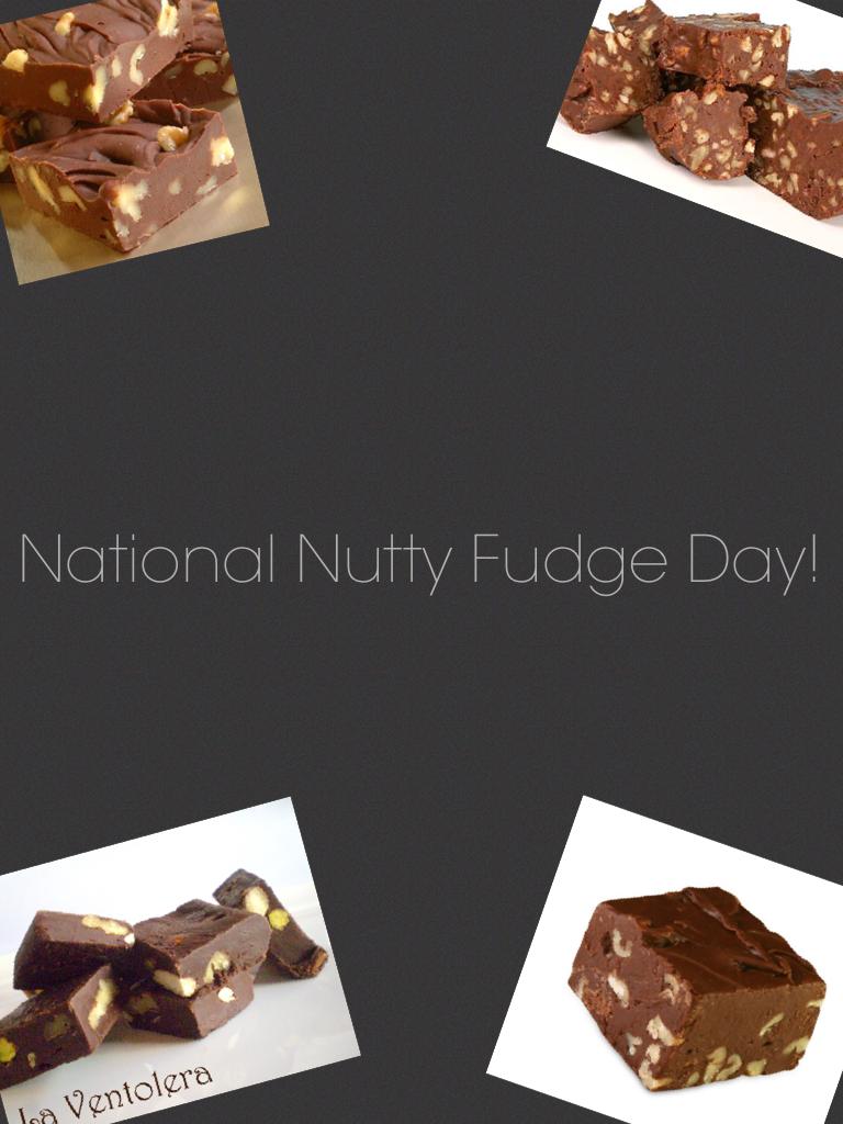 National Nutty Fudge Day!