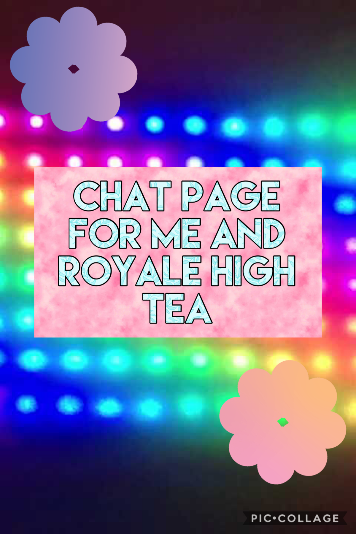 Chat page for me and royale high tea
