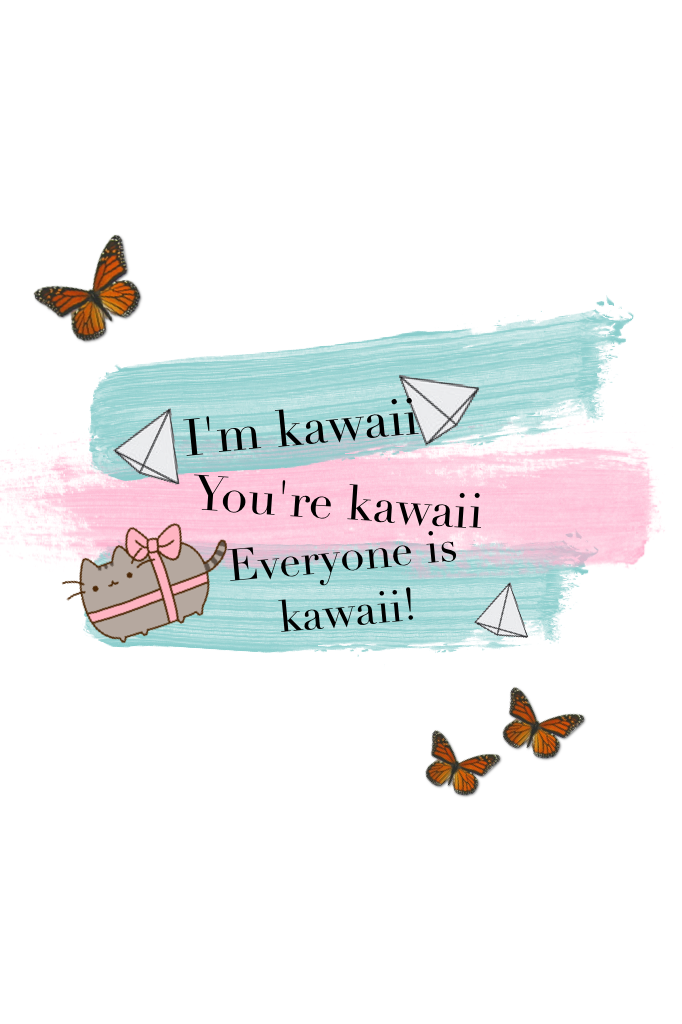 I'm kawaii