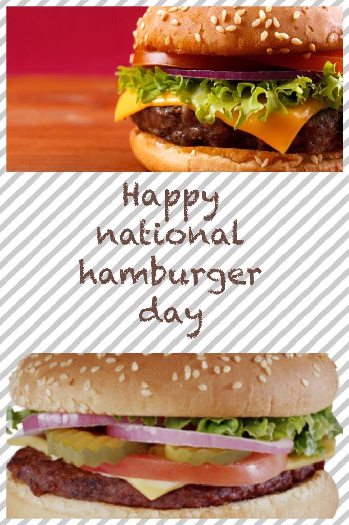 Happy national hamburger day🍔🍔🍔