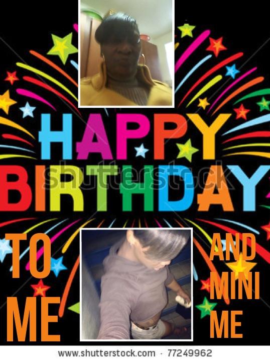 FBFs Wish Me And Mini Me A Happybirthday  On This Blessest Ocassion