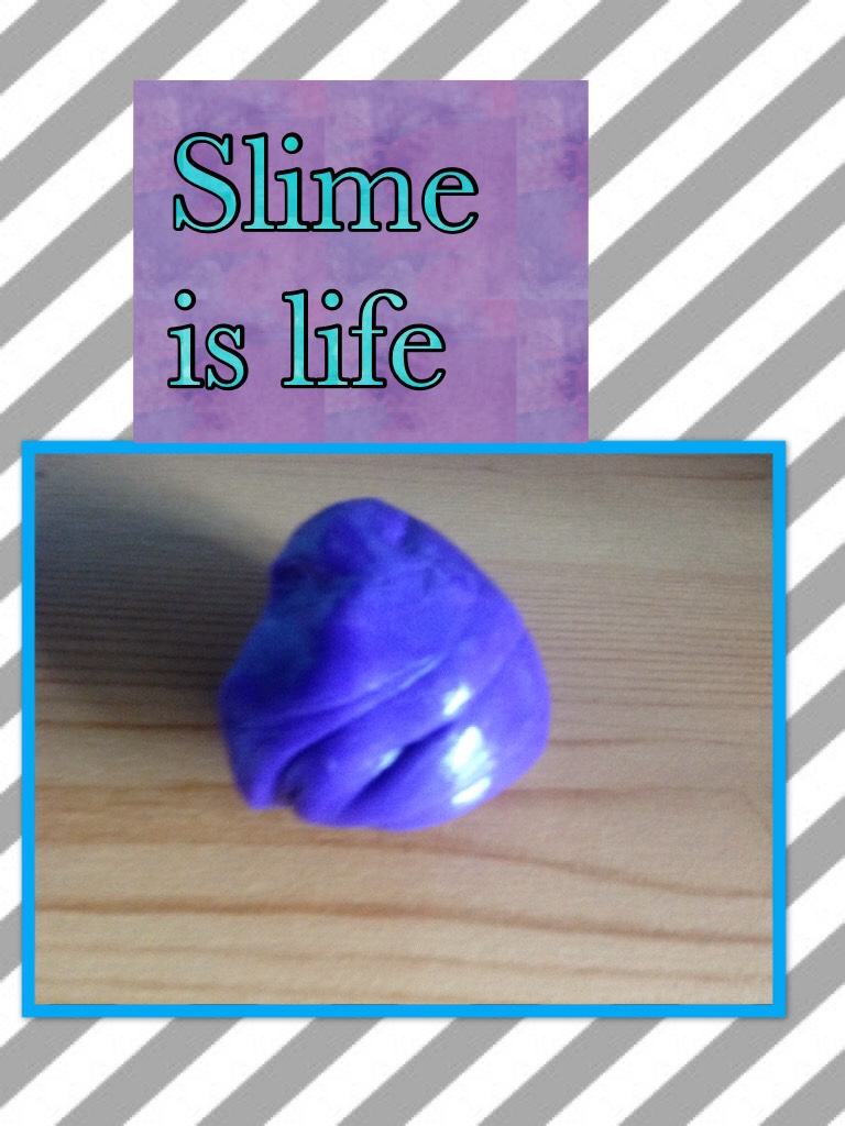 Slime is life i love it so much😀😃❤️