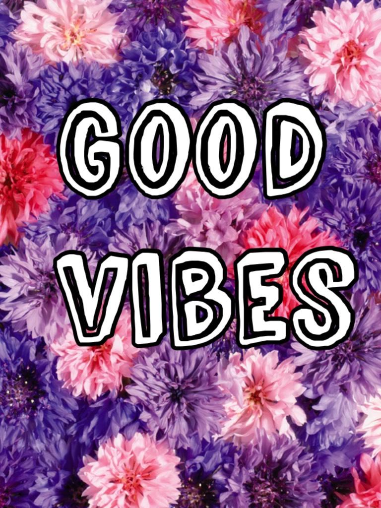 #good vibes only