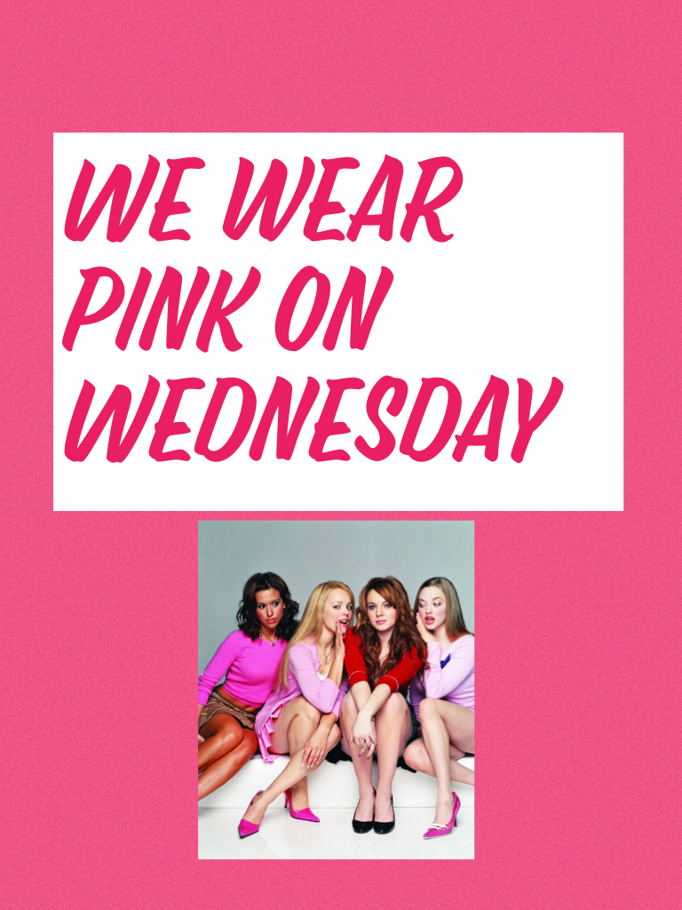 We wear pink on Wednesday  