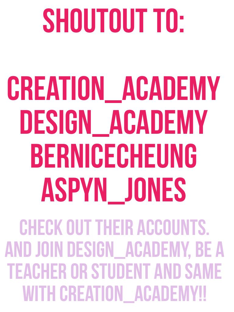 Shoutout to:

Creation_Academy
Design_Academy
BerniceCheung
Aspyn_jones