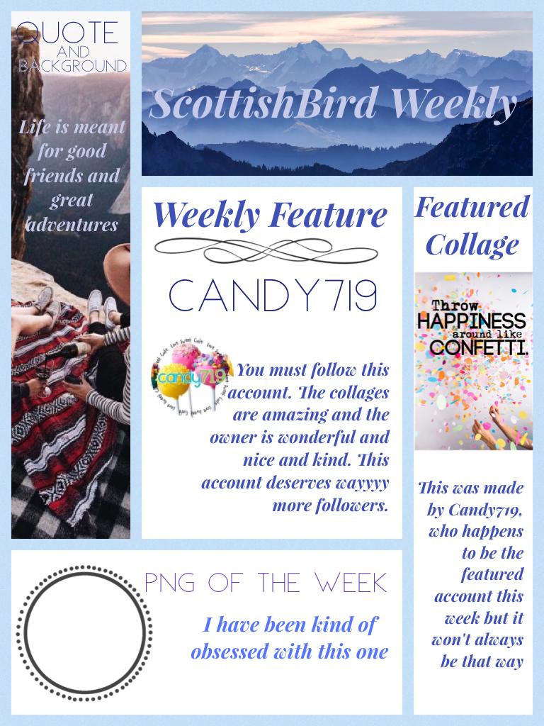 📰ClickClickClick📰
This is the first issue of ScottishBird Weekly. Yay! Tell me your opinions and ideas for things to include and how to format it. Happy Friday, Beautifuls! 😘 