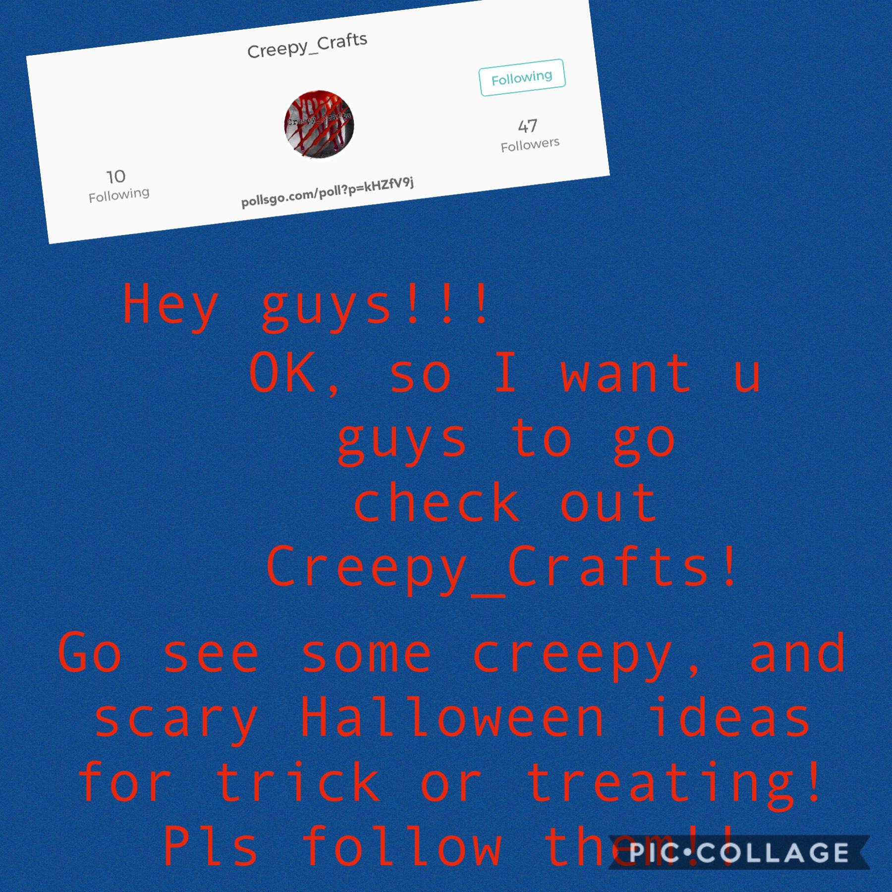 Follow Creepy_Crafts!