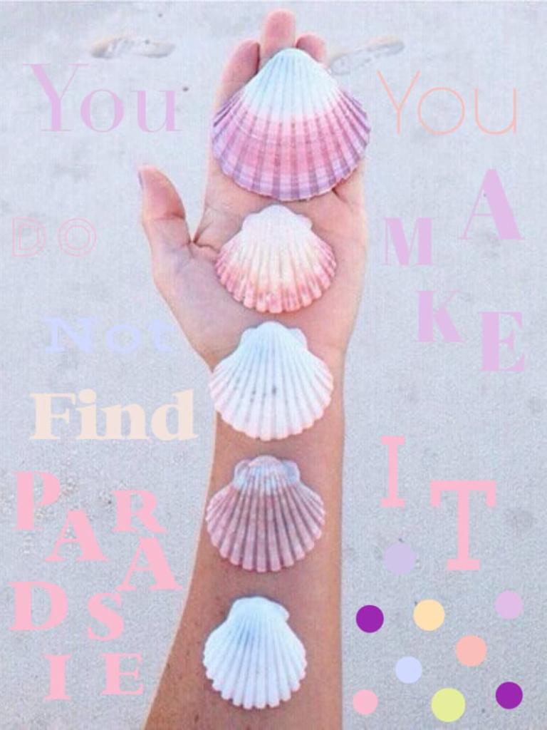                                           🐚Click Here🐚
You Not FIND Paradise You MAKE It ...
The FABULOUS ~Hala-Zoghby~ helped me doing this AMAZING collage! Go follow her she deserves way more followers !!  