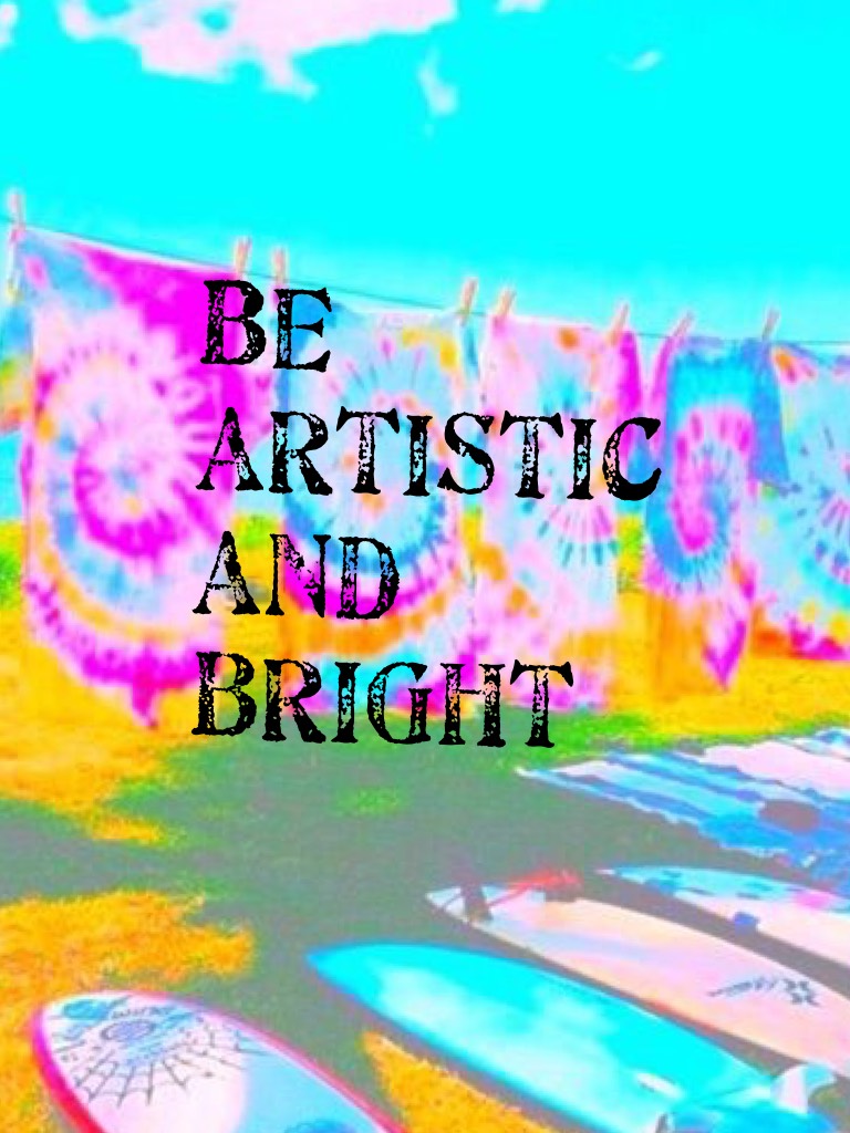 Be artistic and bright
