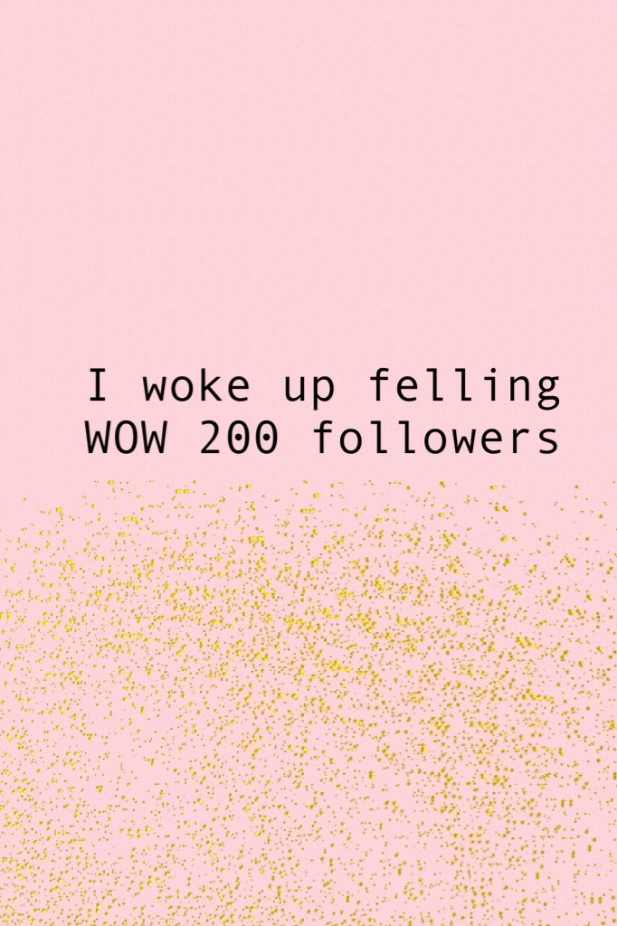 I 200 followers amazing 