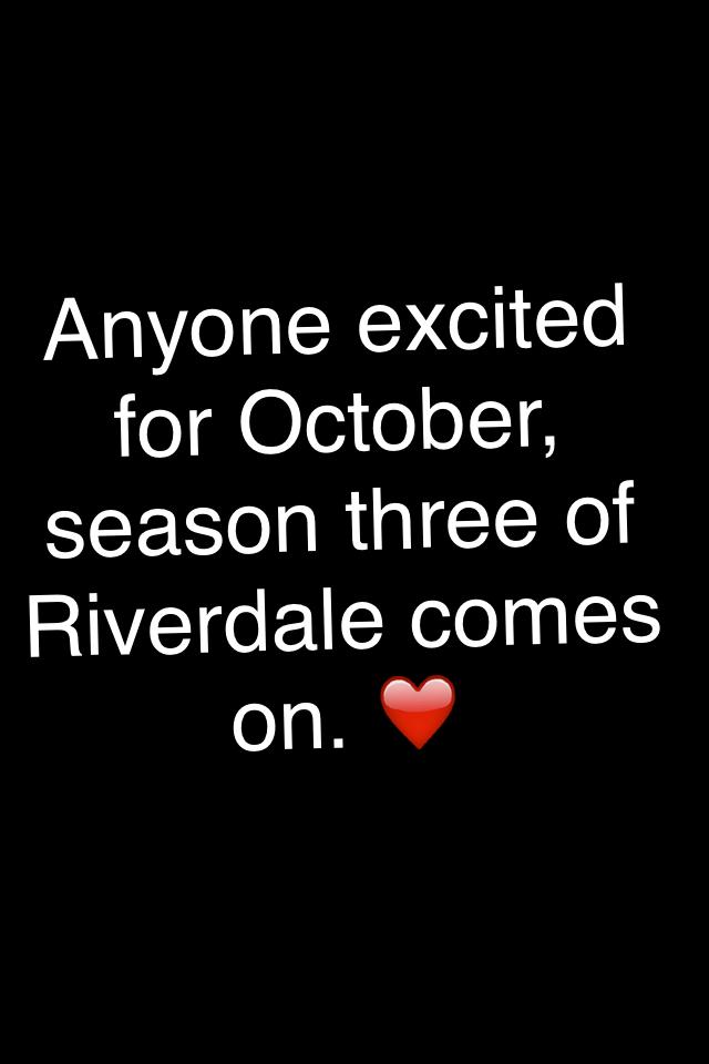Riverdale, I can't wait.❤️❤️