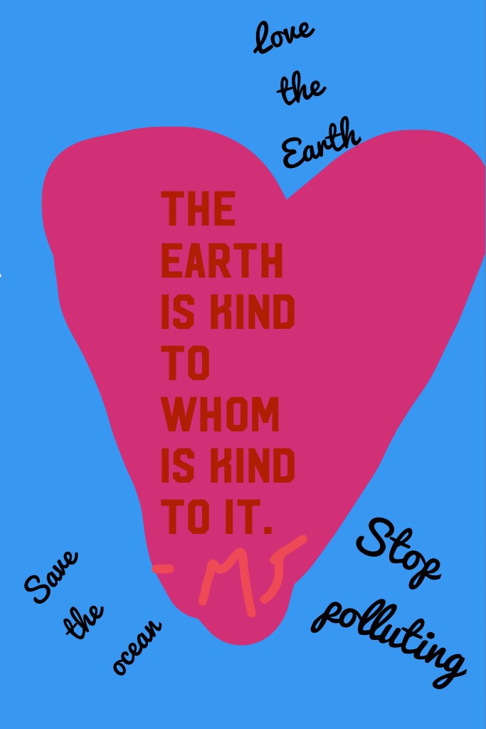 The earth is kind to whom is kind to it.