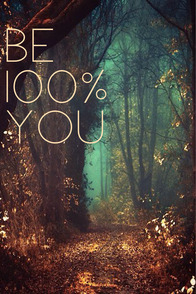 Be 100% you