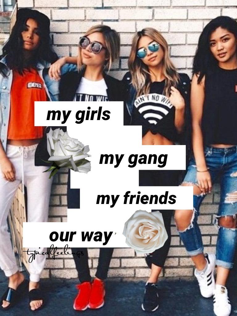 💯Tap💯
Posted: 12/9/17
Who's your girl gang/squad?👌