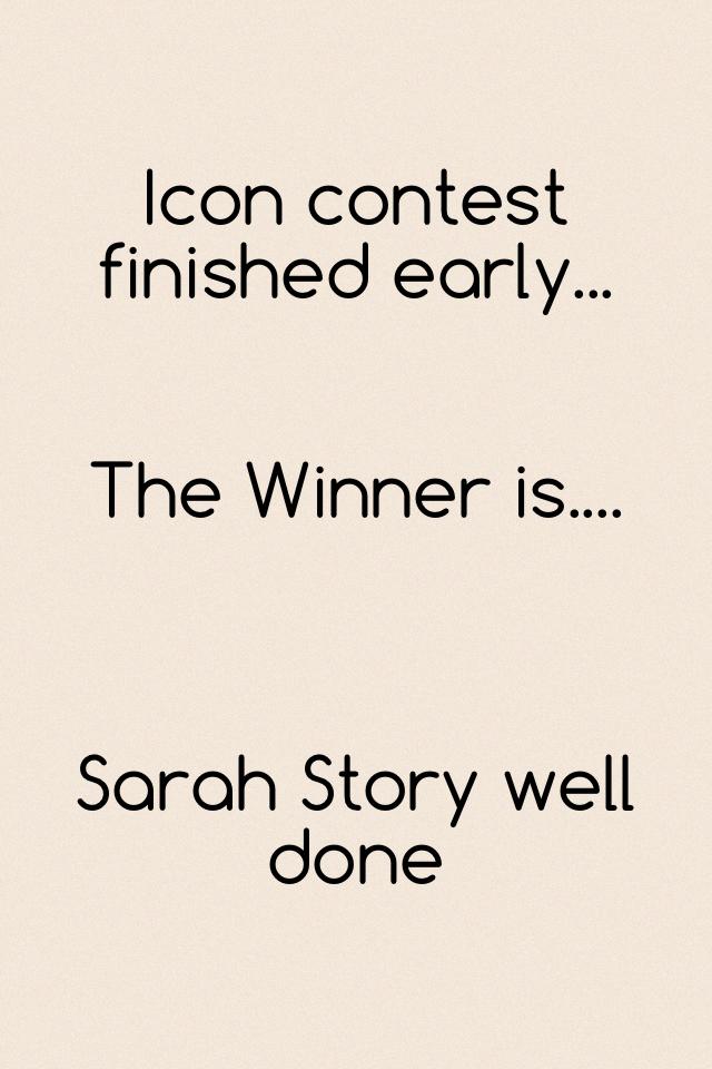 Icon contest finished early... 


The Winner is....



Sarah Story well done 