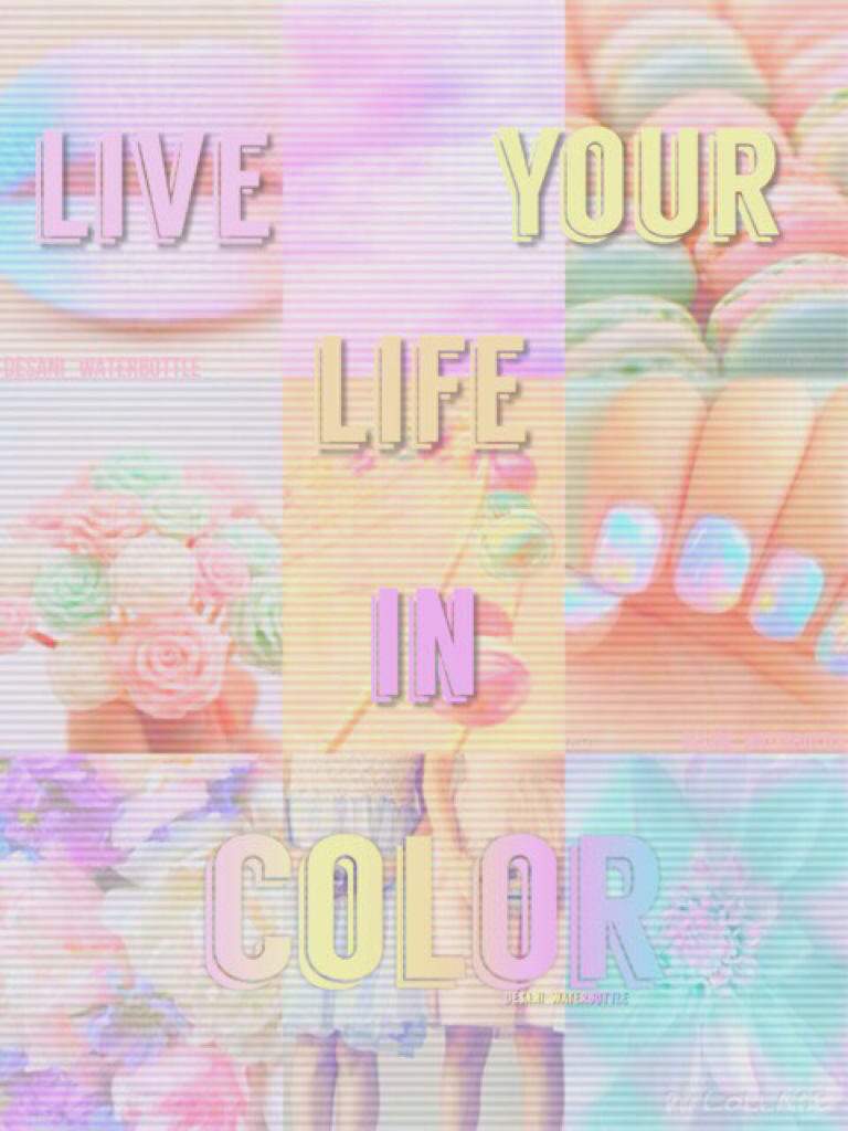 Live your life in color💗💛💜💙