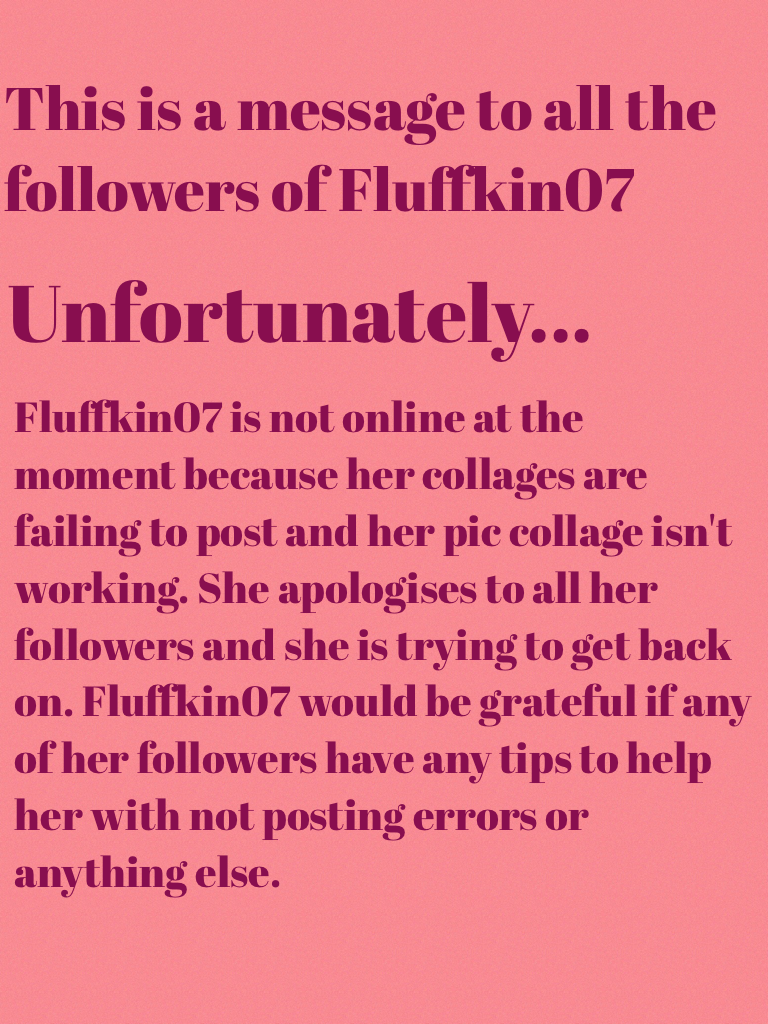 A MESSAGE TO ALL THE FOLLOWERS OF FLUFFKIN07