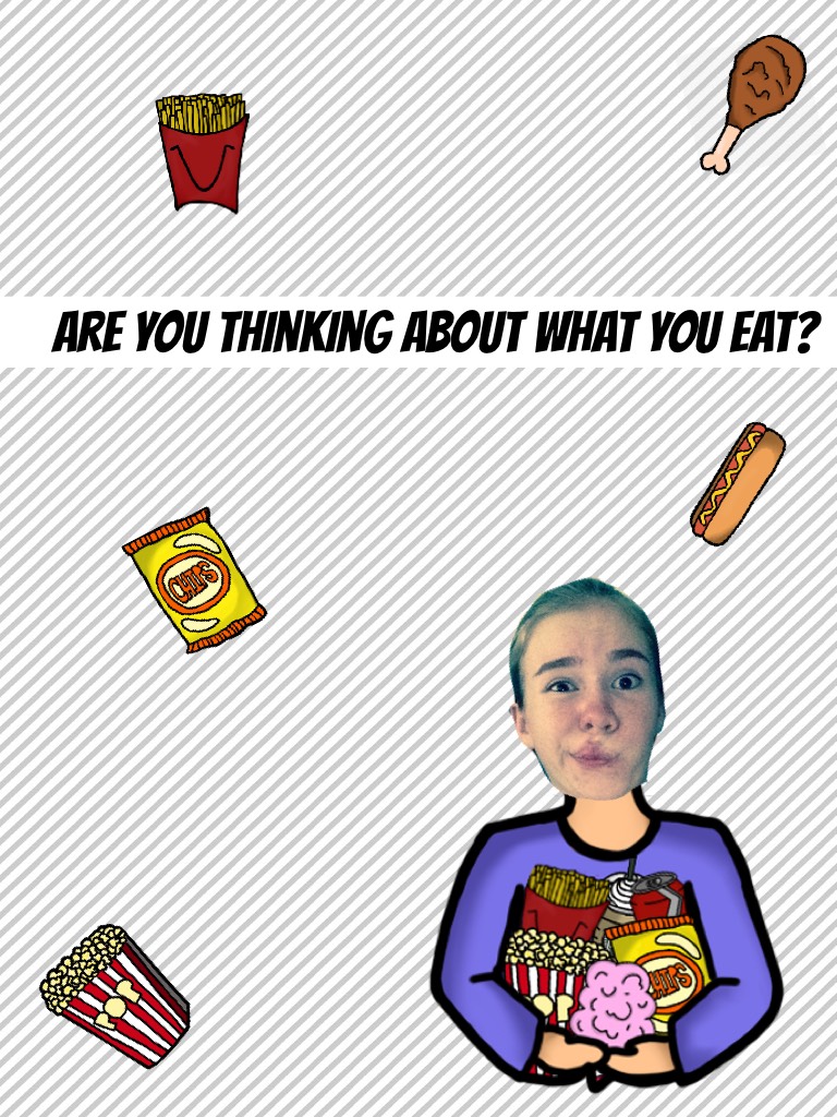 Are you thinking about what you eat?