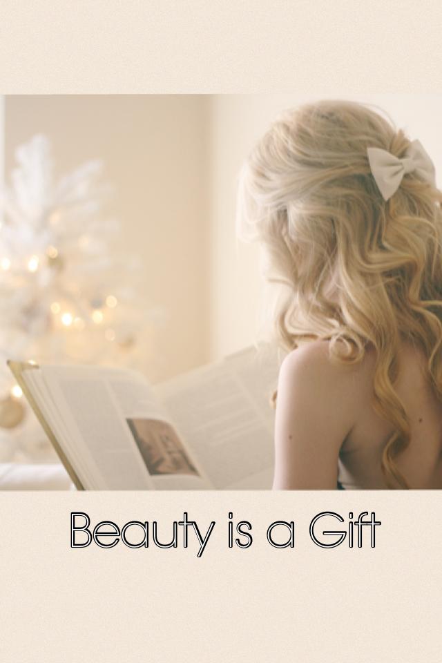 Beauty is a Gift