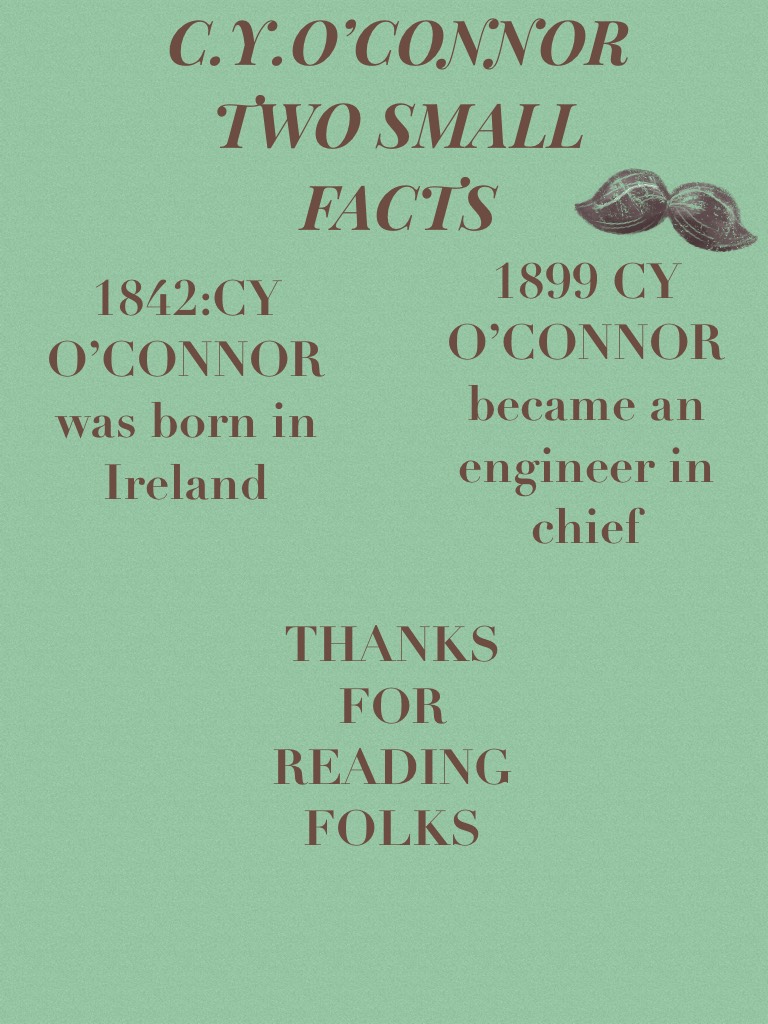 C.Y.O’CONNOR
TWO SMALL FACTS