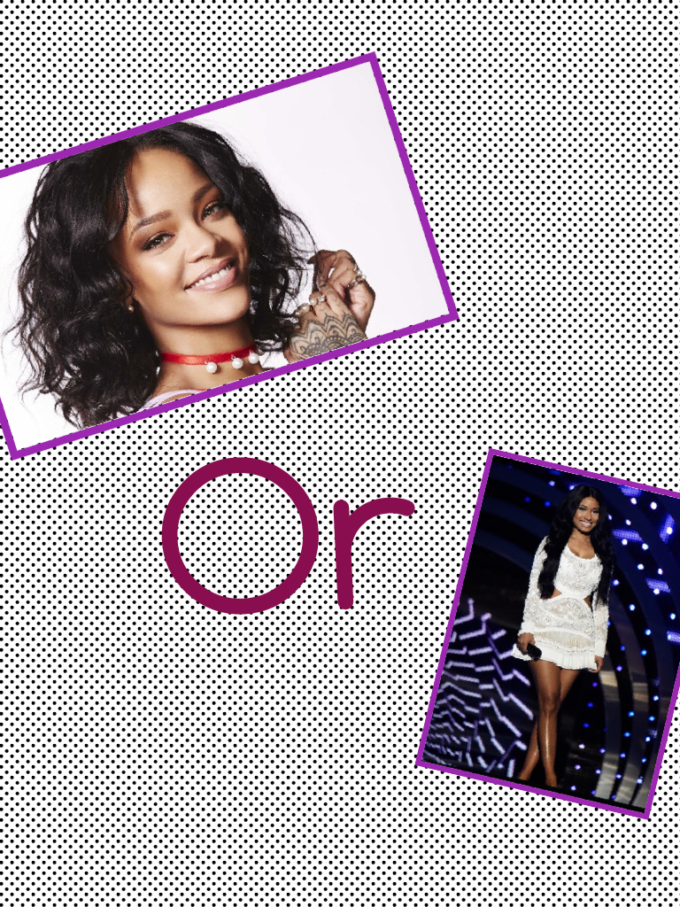Rihanna or Nikki