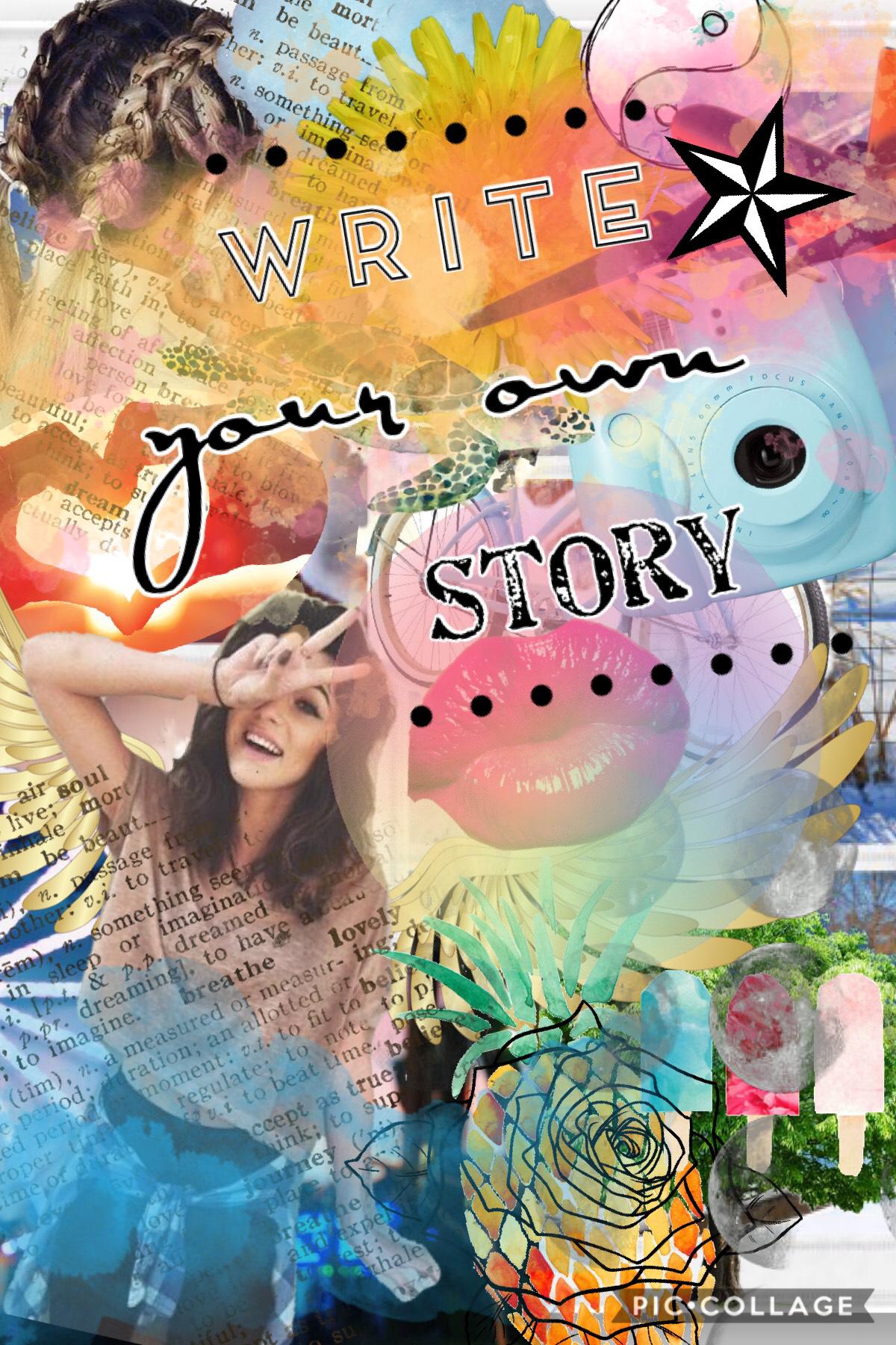 Write your own story 💕