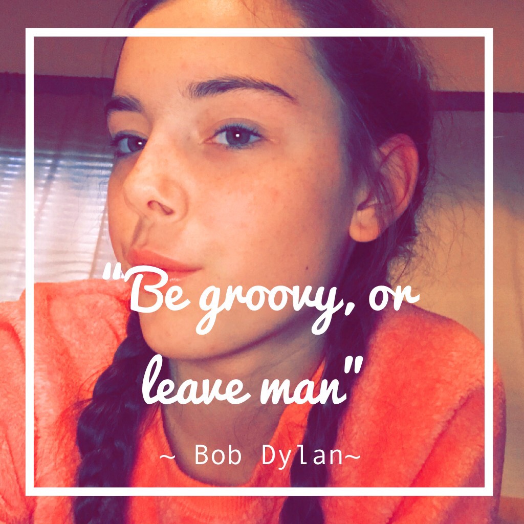 “Be groovy, or leave man”