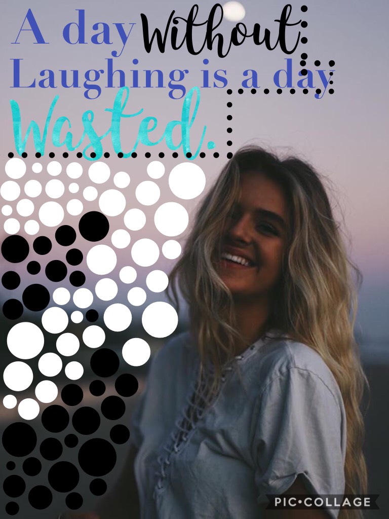 I love to laugh