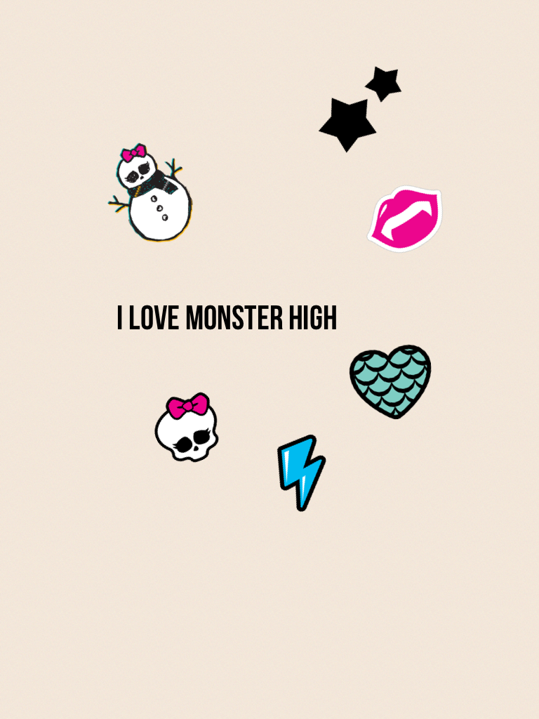 I love monster high 