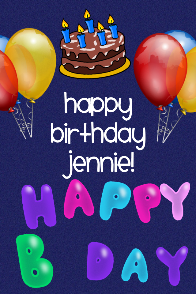 Happy birthday Jennie!