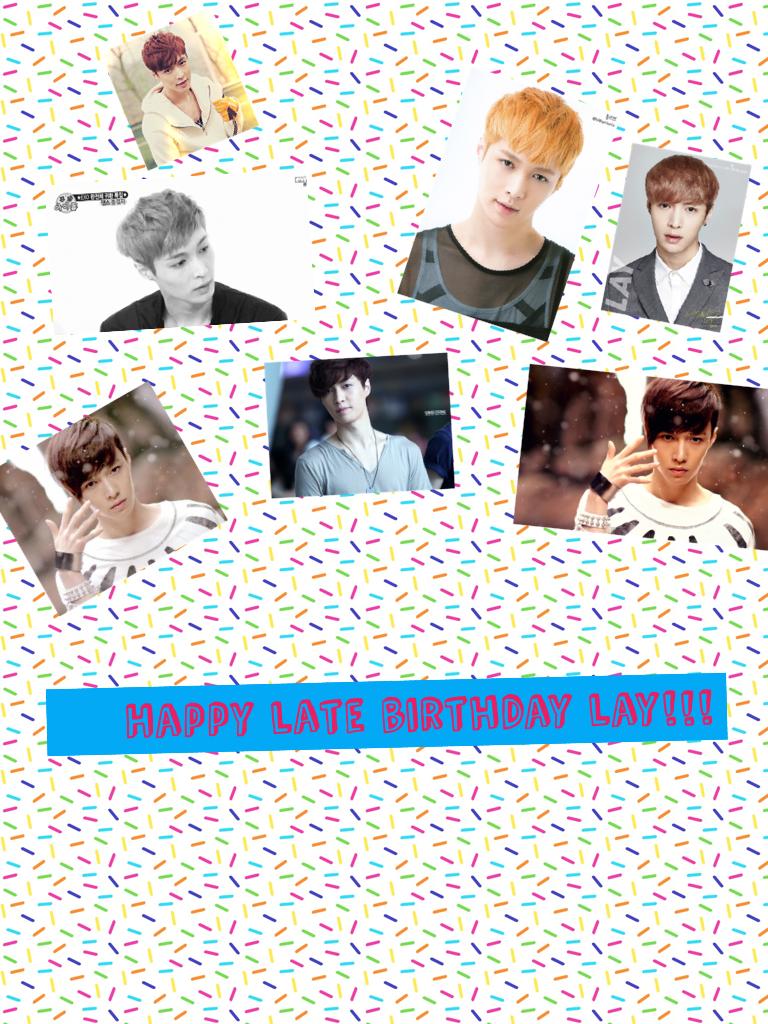 Happy late birthday lay!!Becouse his birthday was yesterday.