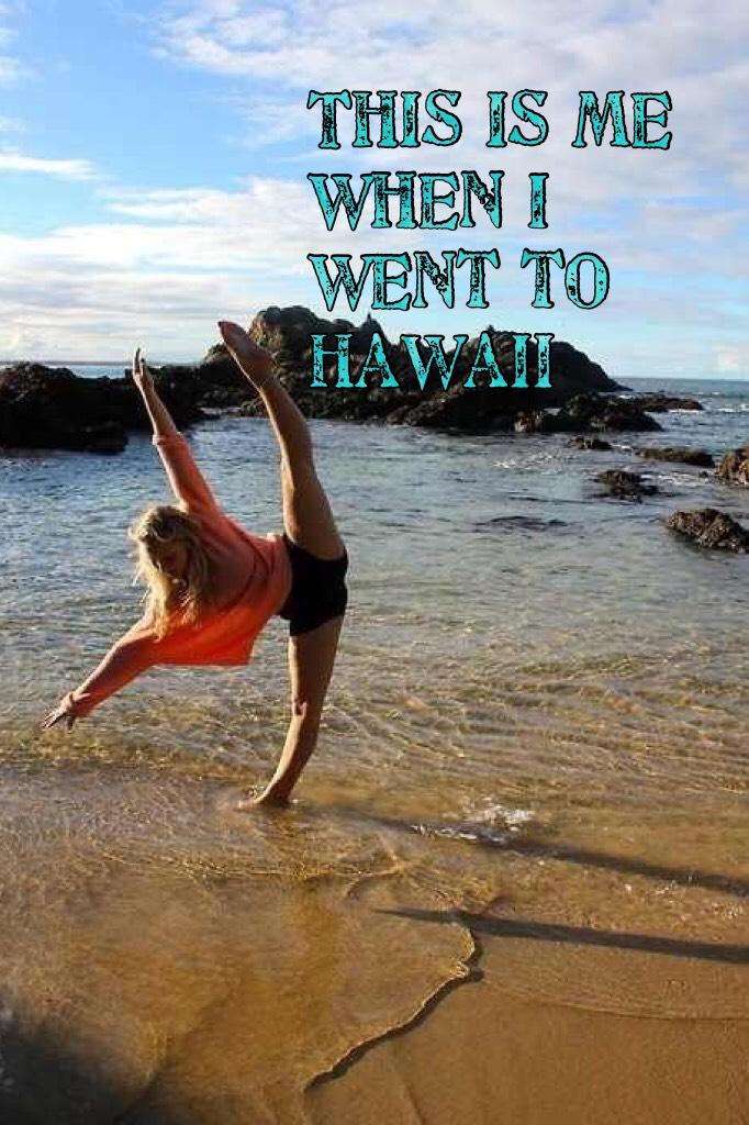 This is me when I went to Hawaii 