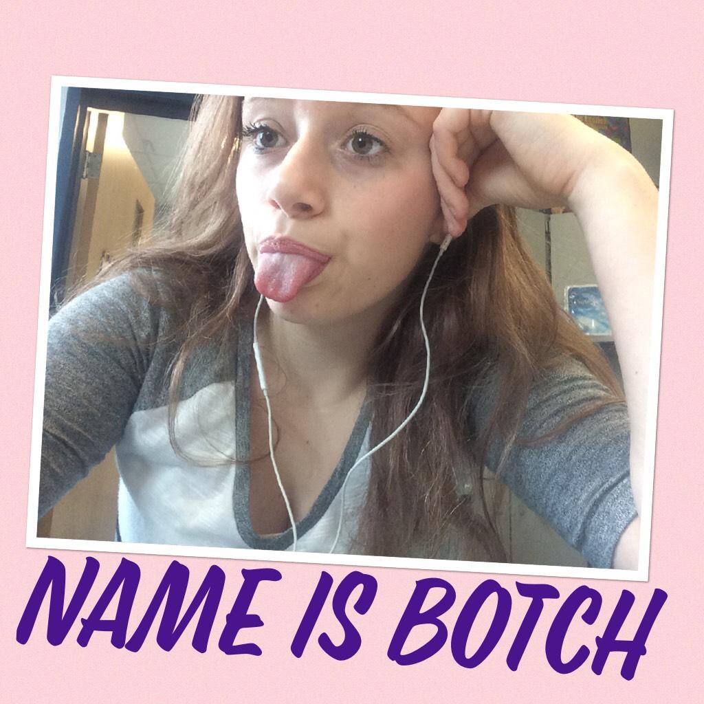 Name is Botch