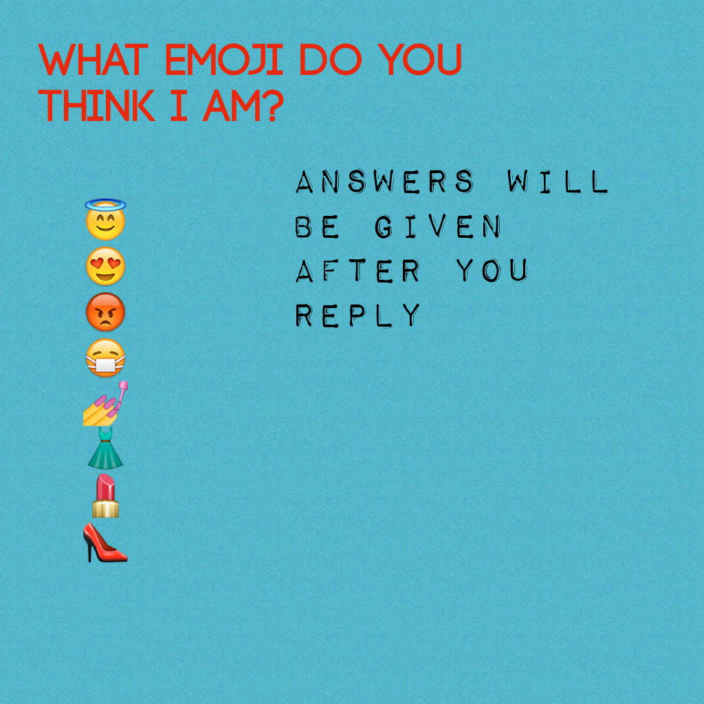 Answers will be given after you reply