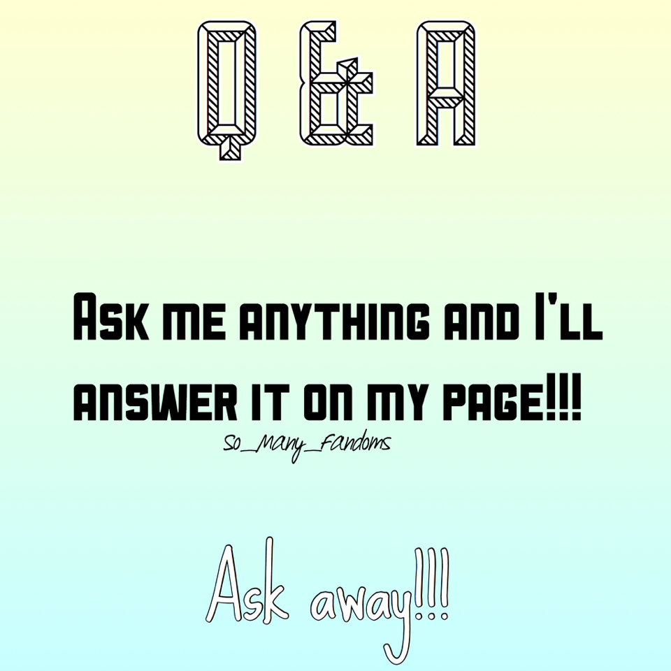 PLEASE ASK QUESTIONS! 💖