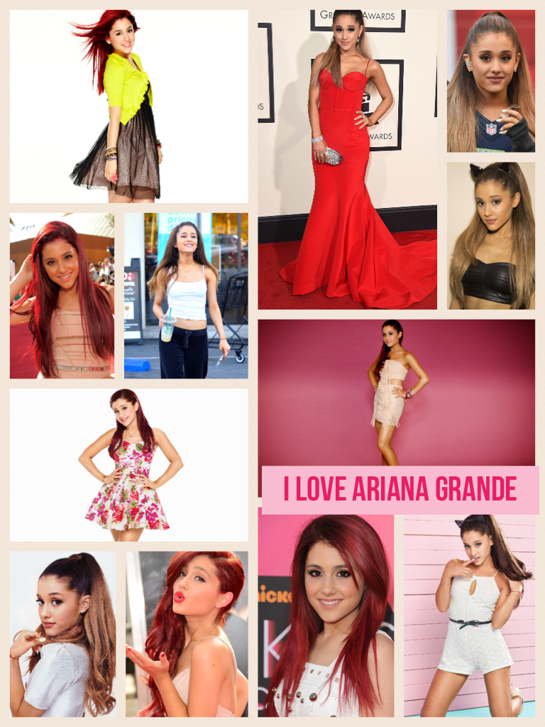 I love Ariana grande