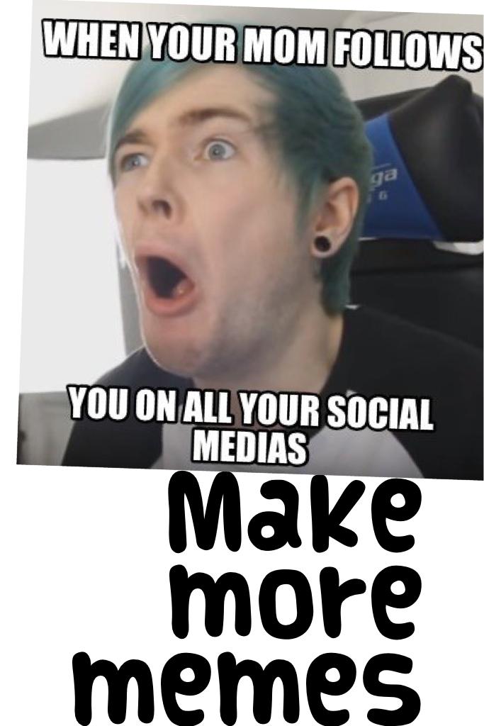 Make more memes
