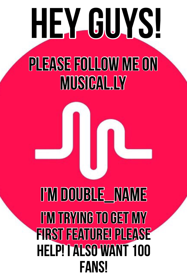 Click
Please follow and like my posts on musical.ly! Thx!