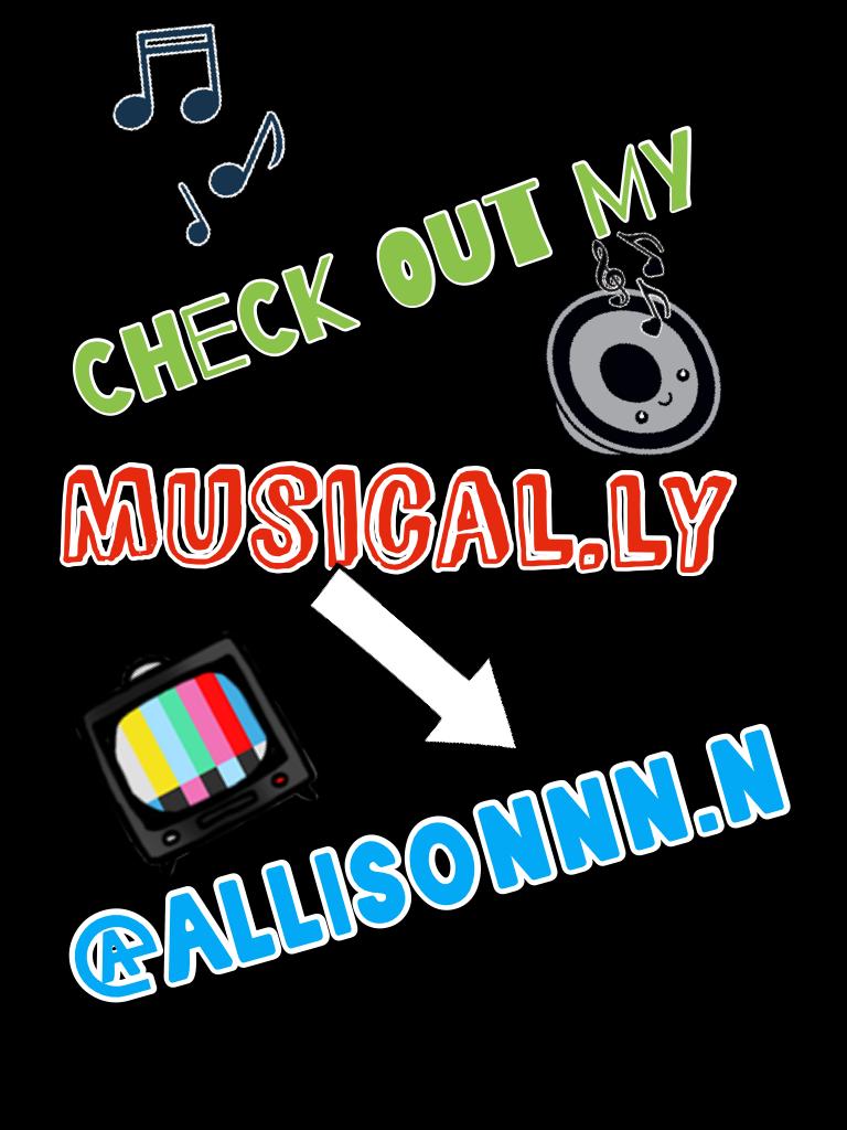 Check out my musically guys! @allisonnn.n