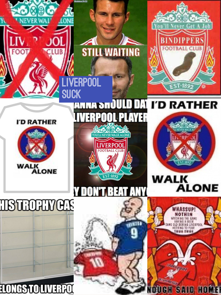 Liverpool suck 