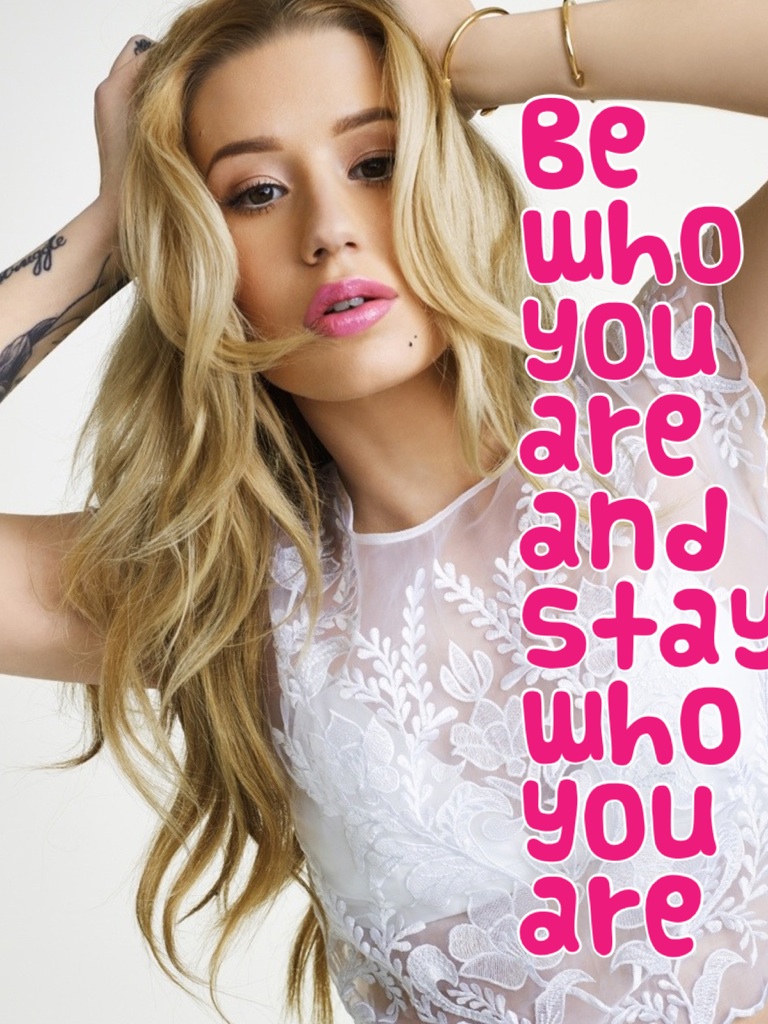 Be who you are and stay who you are