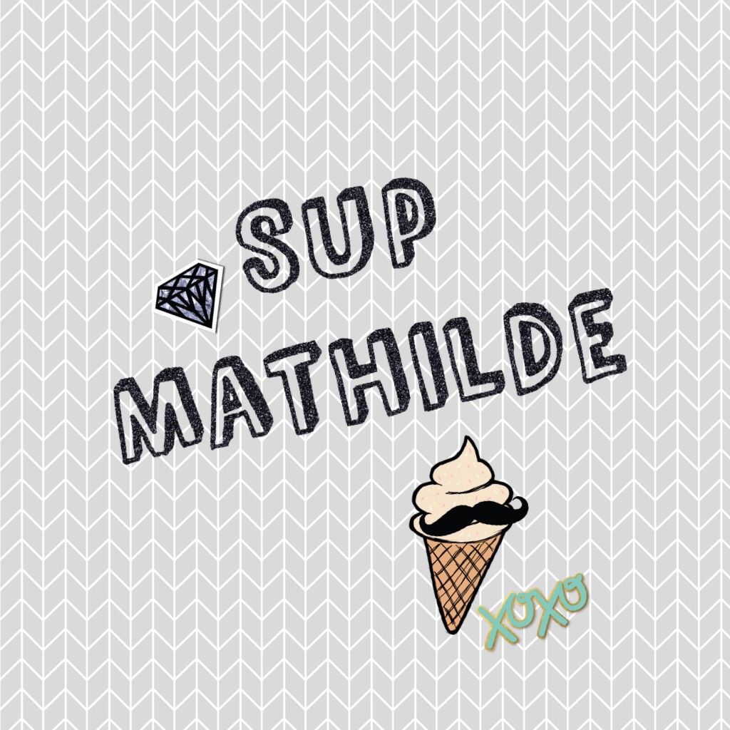     Sup Mathilde 