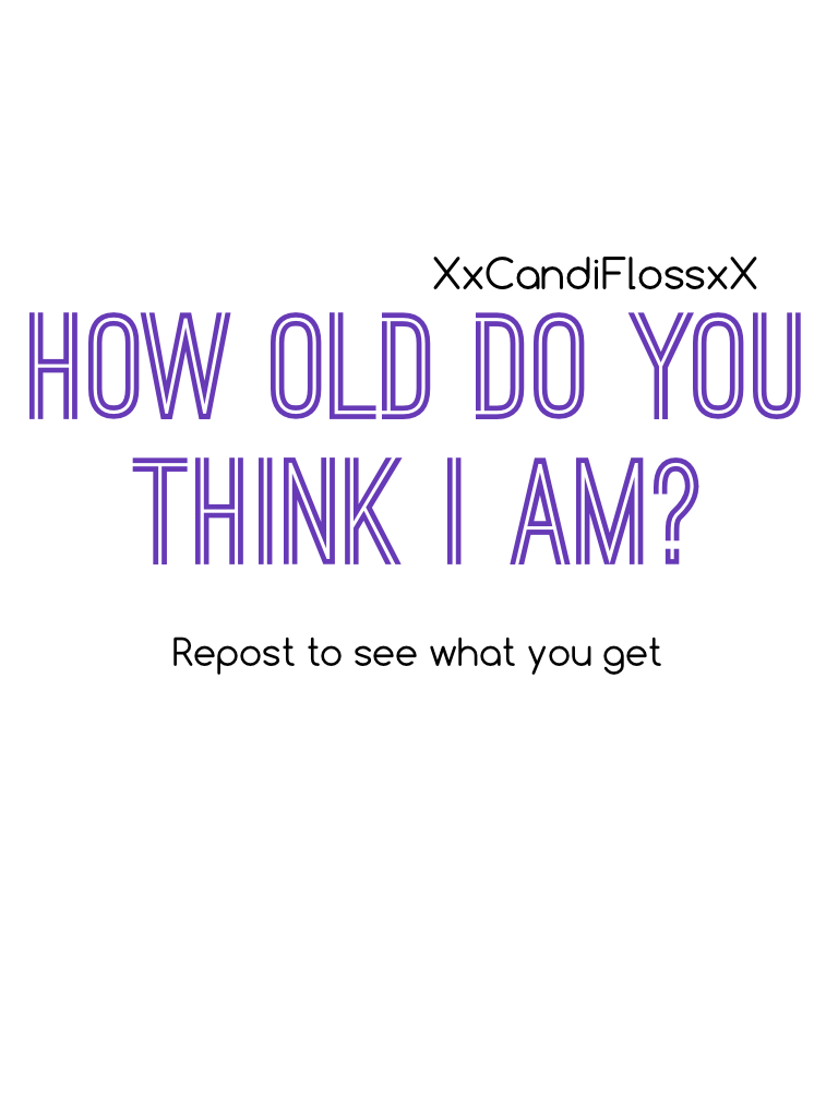 How Old Do You Think I Am?
