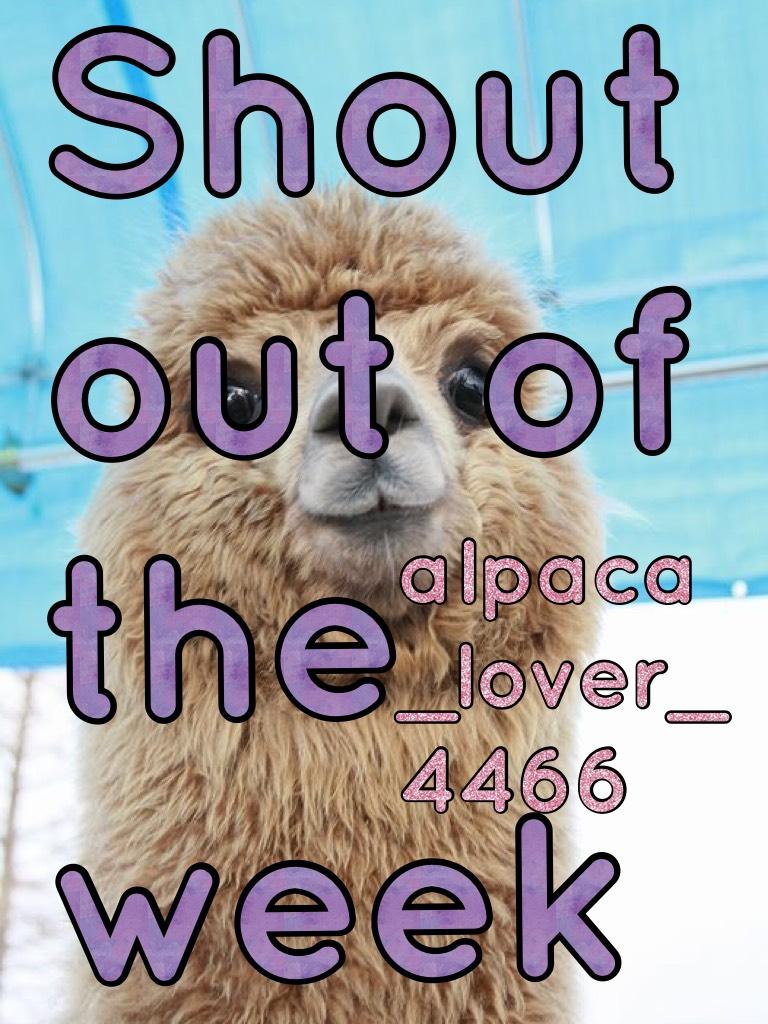 Shout out of the week goes too




Alpaca_lover4466