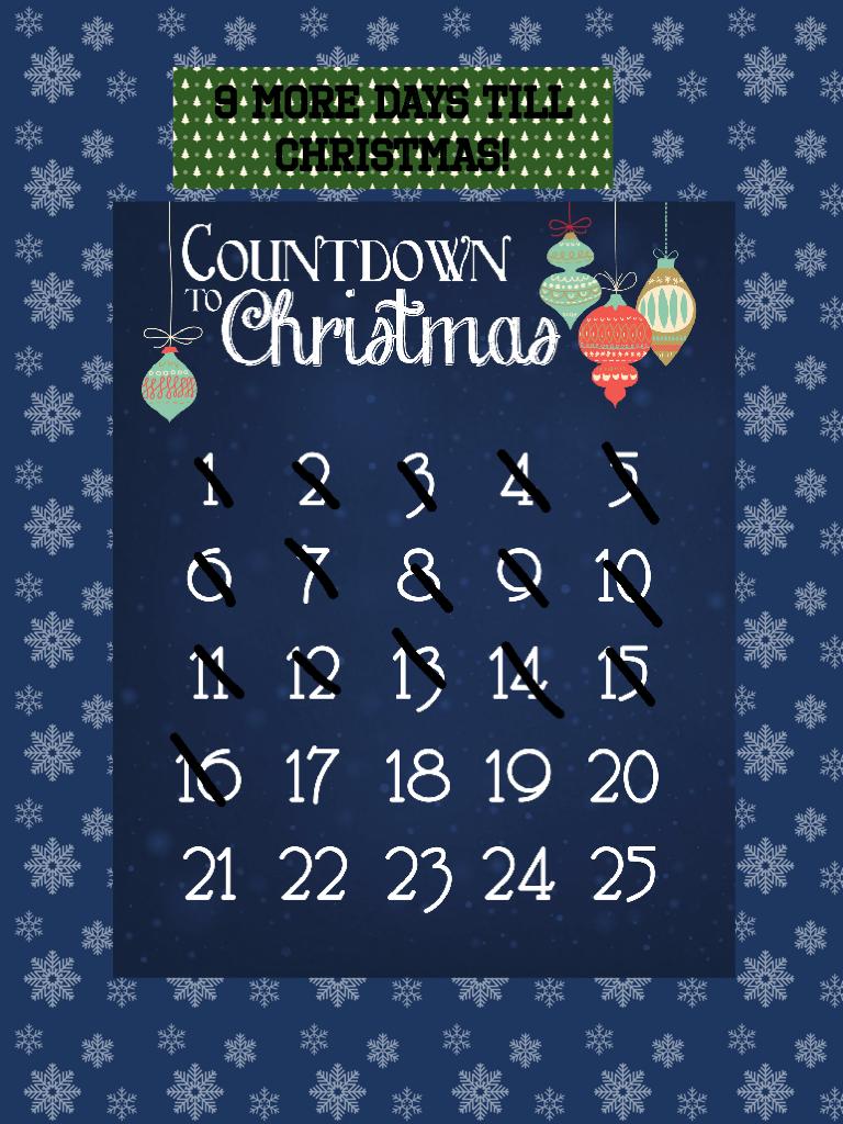 9 more days till Christmas!