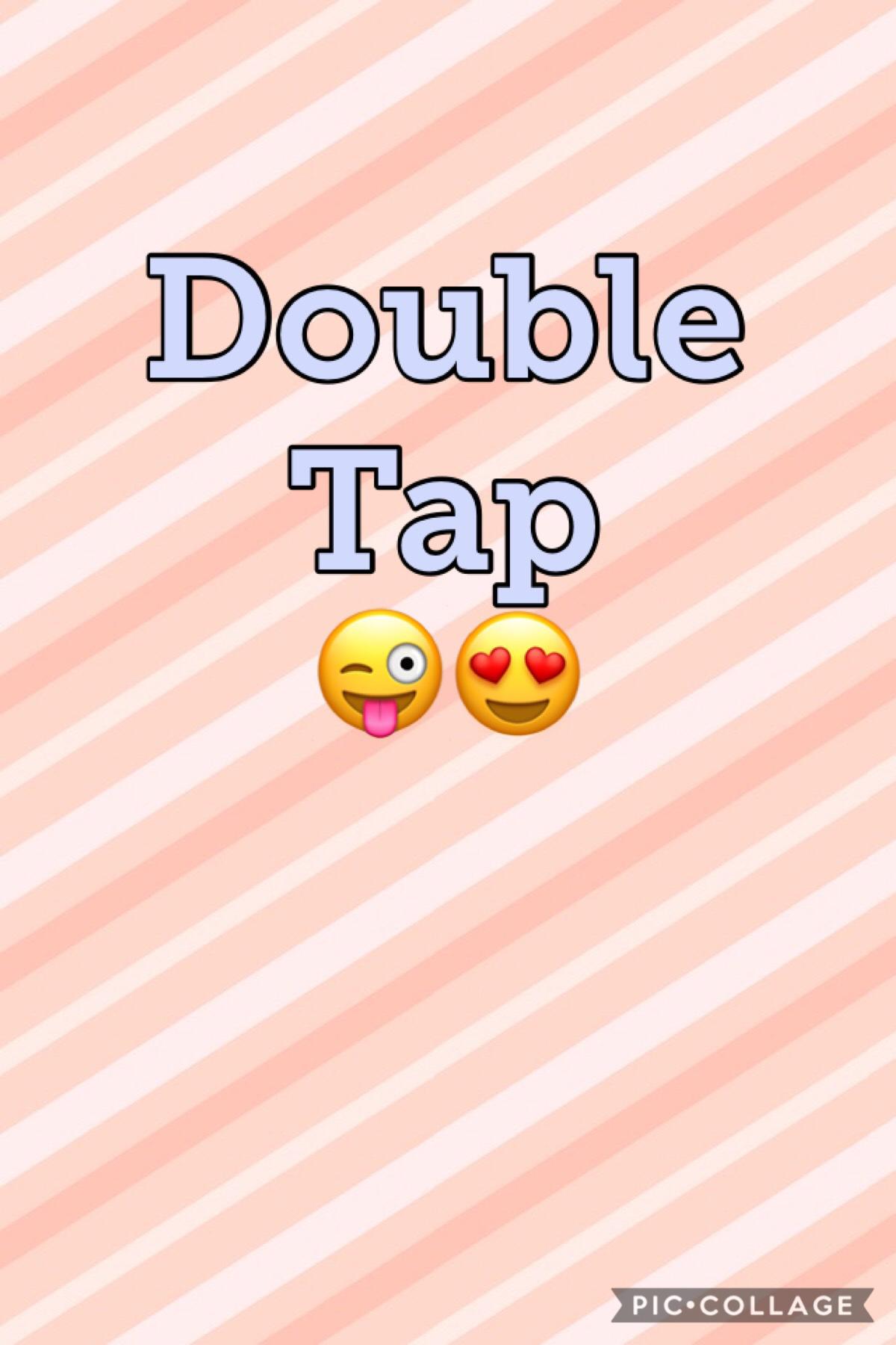 Double tap! 